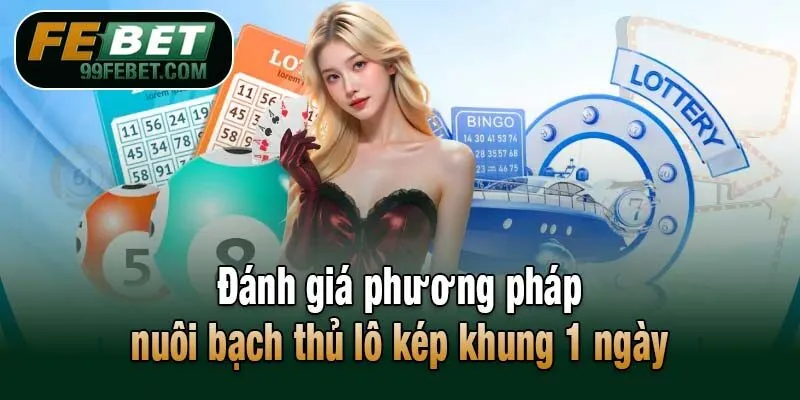 Đánh giá phương pháp nuôi bạch thủ lô kép khung 1 ngày