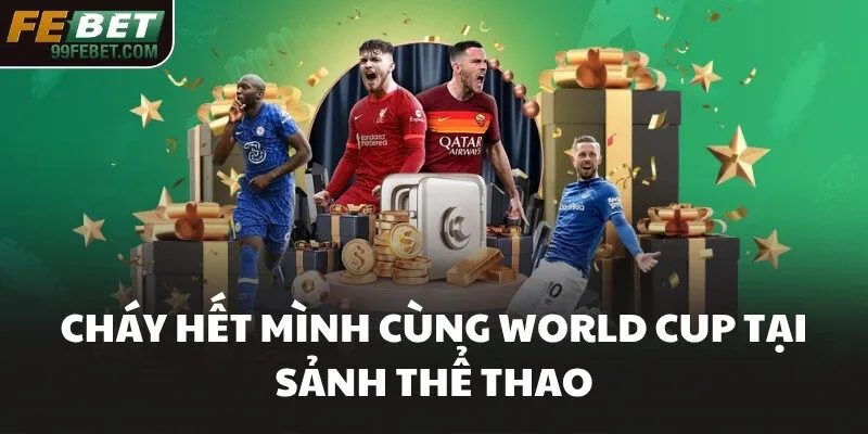 Cháy hết mình cùng World Cup tại sảnh thể thao
