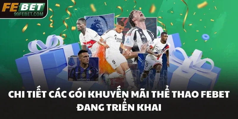 Chi tiết các gói khuyến mãi thể thao FEBET đang triển khai