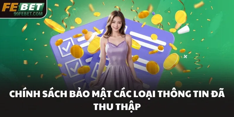 Chính sách bảo mật các loại thông tin đã thu thập