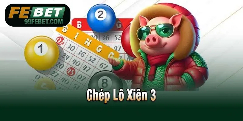 Ghép Lô Xiên 3