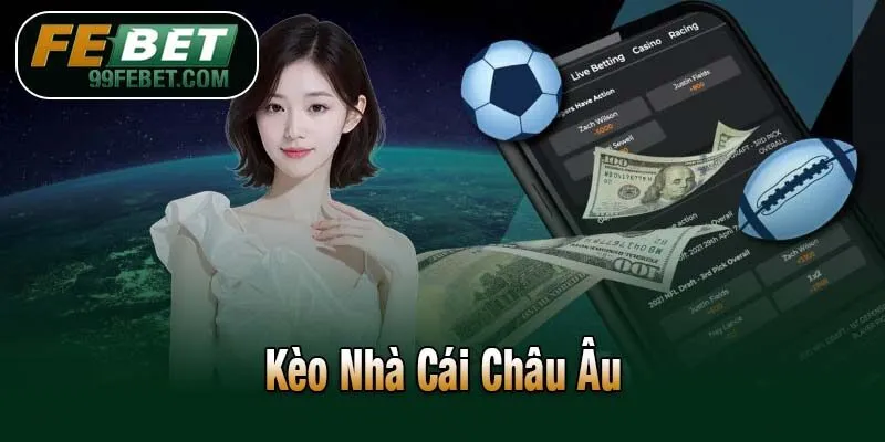 Kèo Nhà Cái Châu Âu