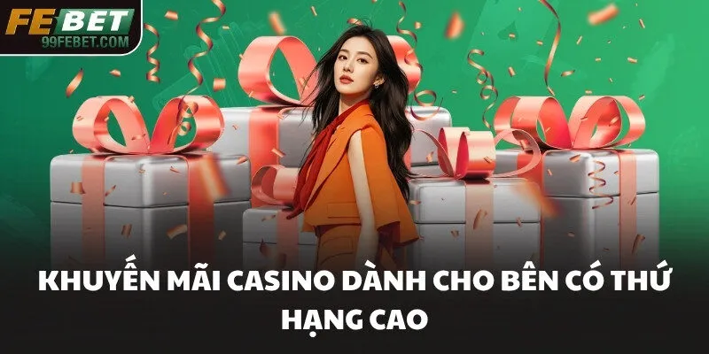 Khuyến mãi Casino dành cho bên có thứ hạng cao
