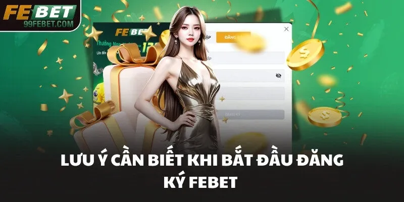 Lưu ý cần biết khi bắt đầu đăng ký FEBET