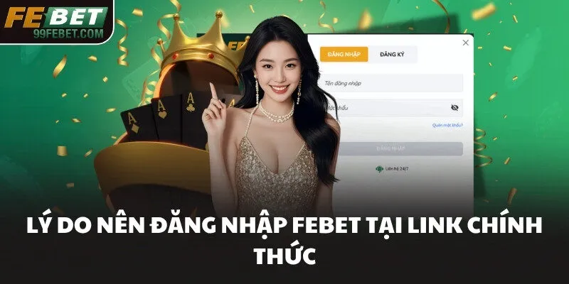 Lý do nên đăng nhập FEBET tại link chính thức