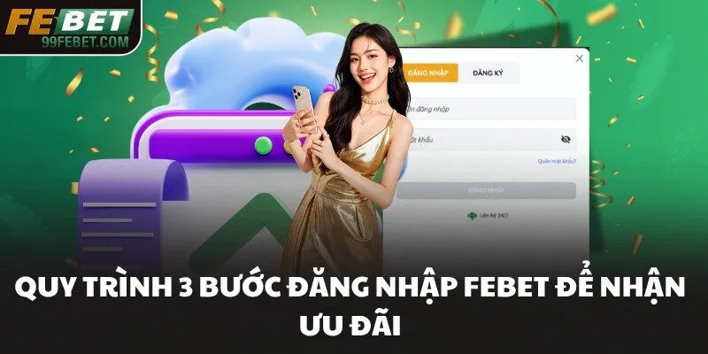 Quy trình 3 bước đăng nhập FEBET để nhận ưu đãi