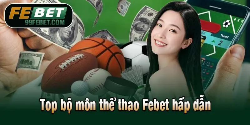 Top bộ môn thể thao Febet hấp dẫn