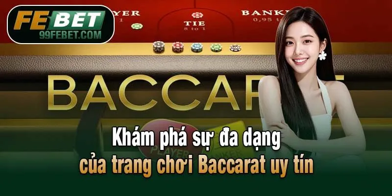 Khám phá sự đa dạng của trang chơi Baccarat uy tín