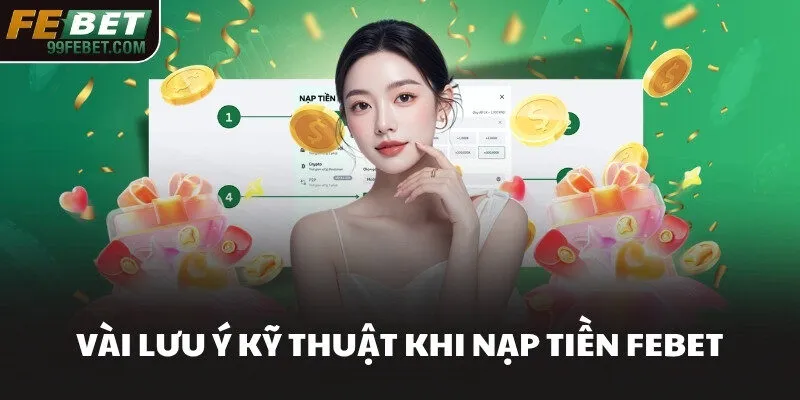 Vài lưu ý kỹ thuật khi nạp tiền FEBET